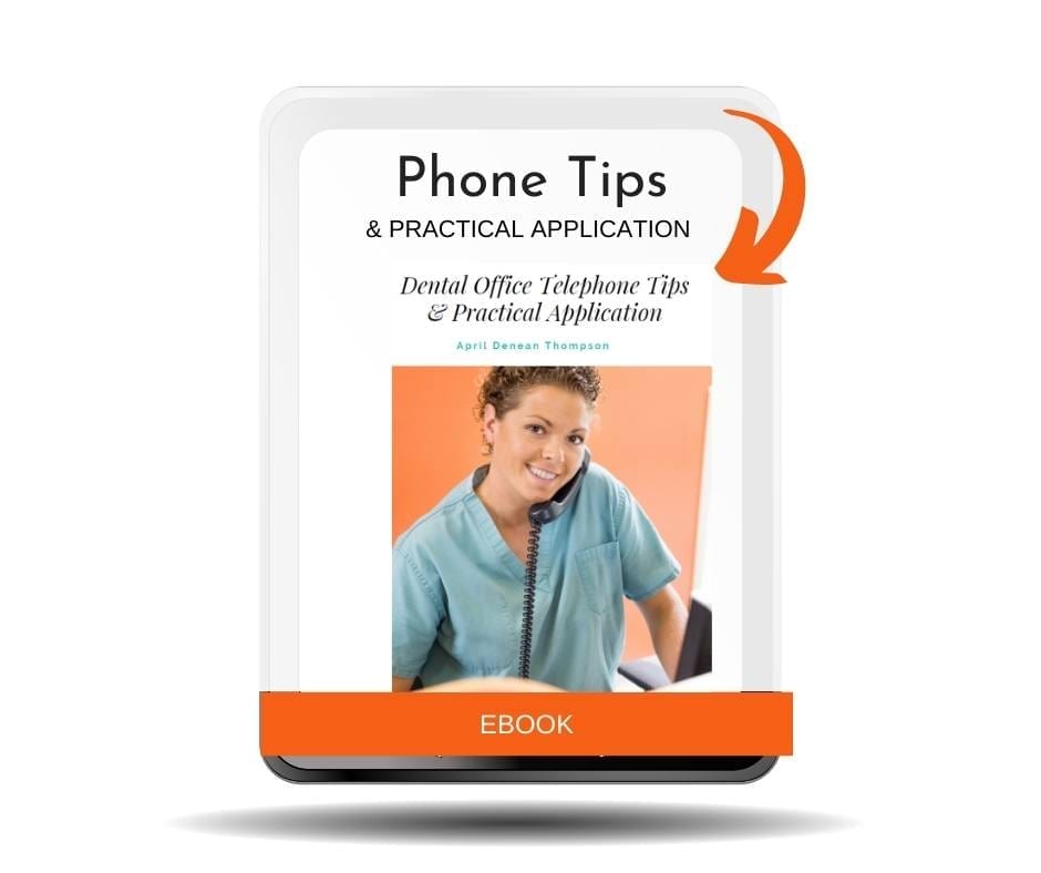 Dental Office Phone Tips E-Book provides practical application and help for the dental team
