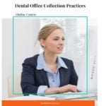 Dental Office Collection Practices Course to train dental team members in accounts receivable.