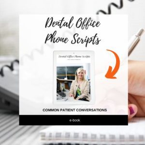 Dental Office Phone Scripts Support the dental office team.