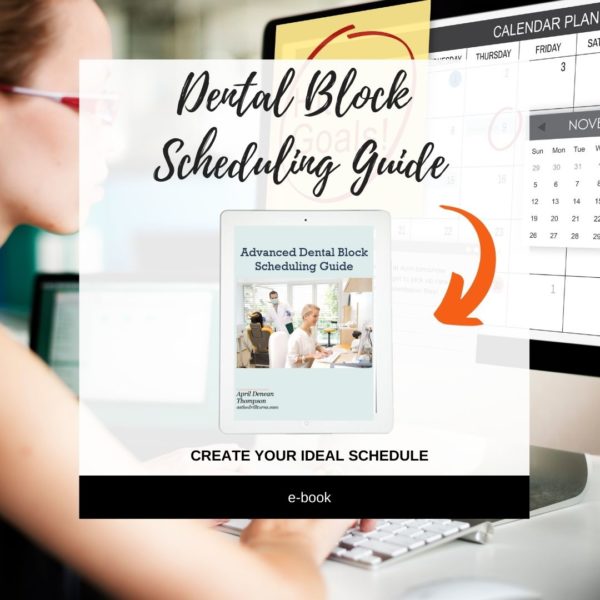 Dental Block Scheduling Guide is a downloadable pdf for the dentist and their team to help build their daily schedule