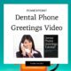 Dental Phone Greetings Tutorial