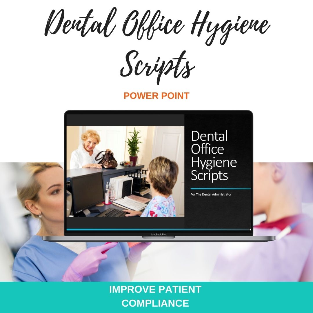 Dental Office Hygiene Scripts Improves Patient Compliance in the dental office.