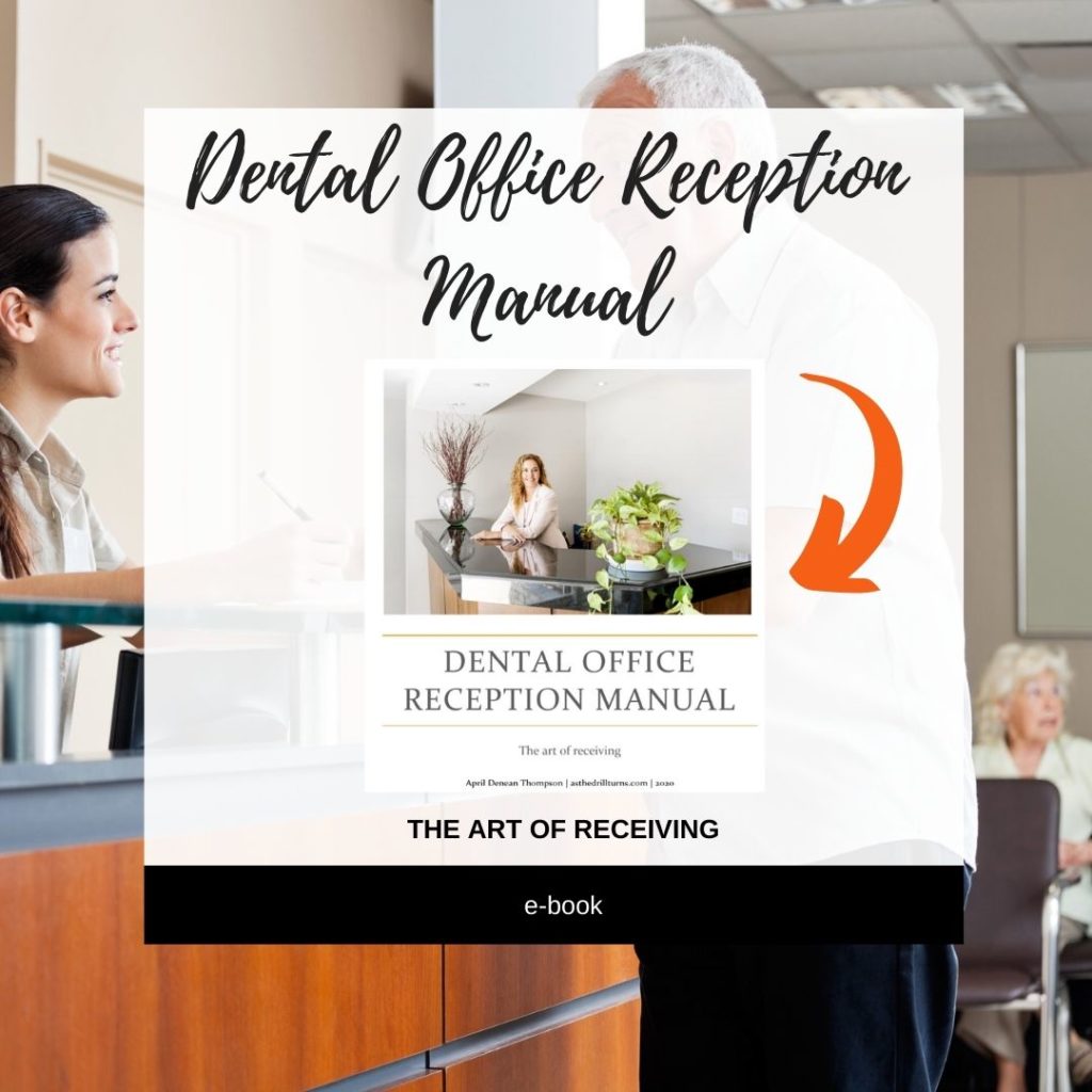 Dental Office Reception Manual is a 22 page e-book for the dental front desk.