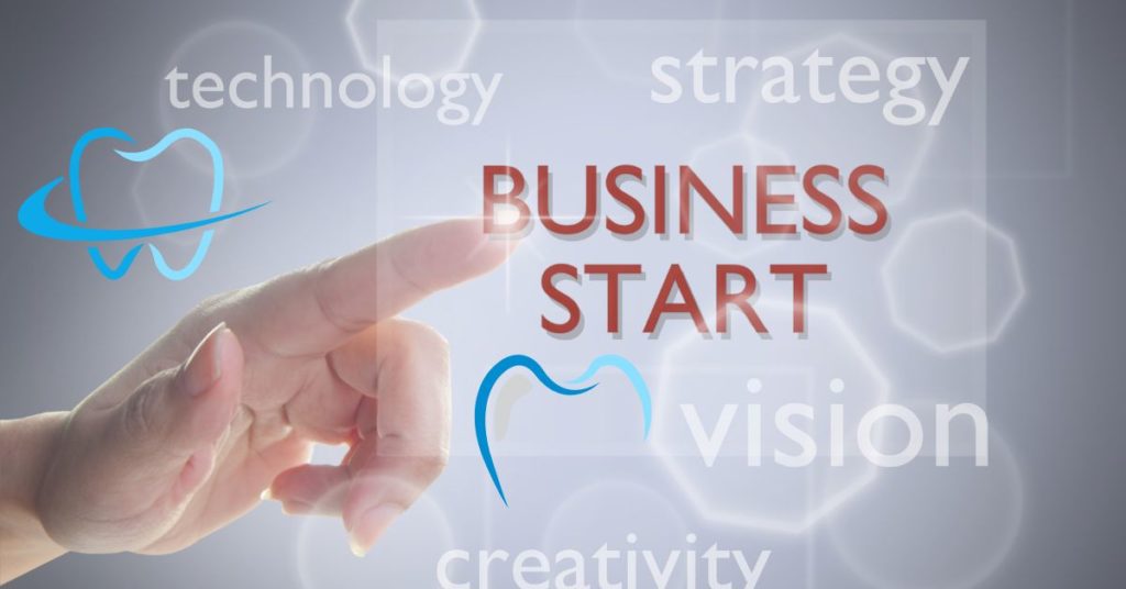 Dental Practice Start-Up Management requires a strategy and creativity